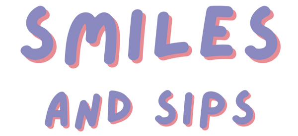 Smiles and Sips