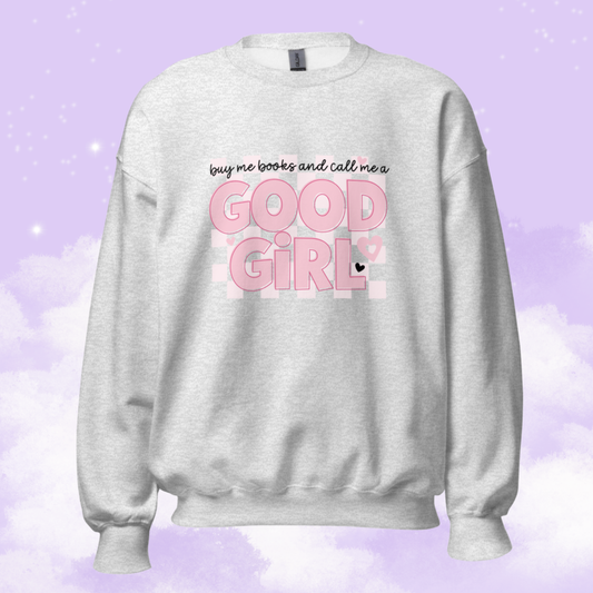 Buy Me Books And Call Me A Good Girl Unisex Sweatshirt