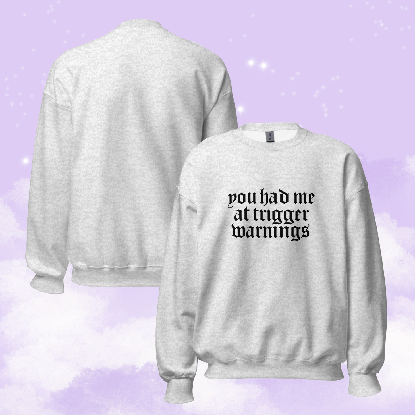You Had Me At Trigger Warnings Unisex Sweatshirt