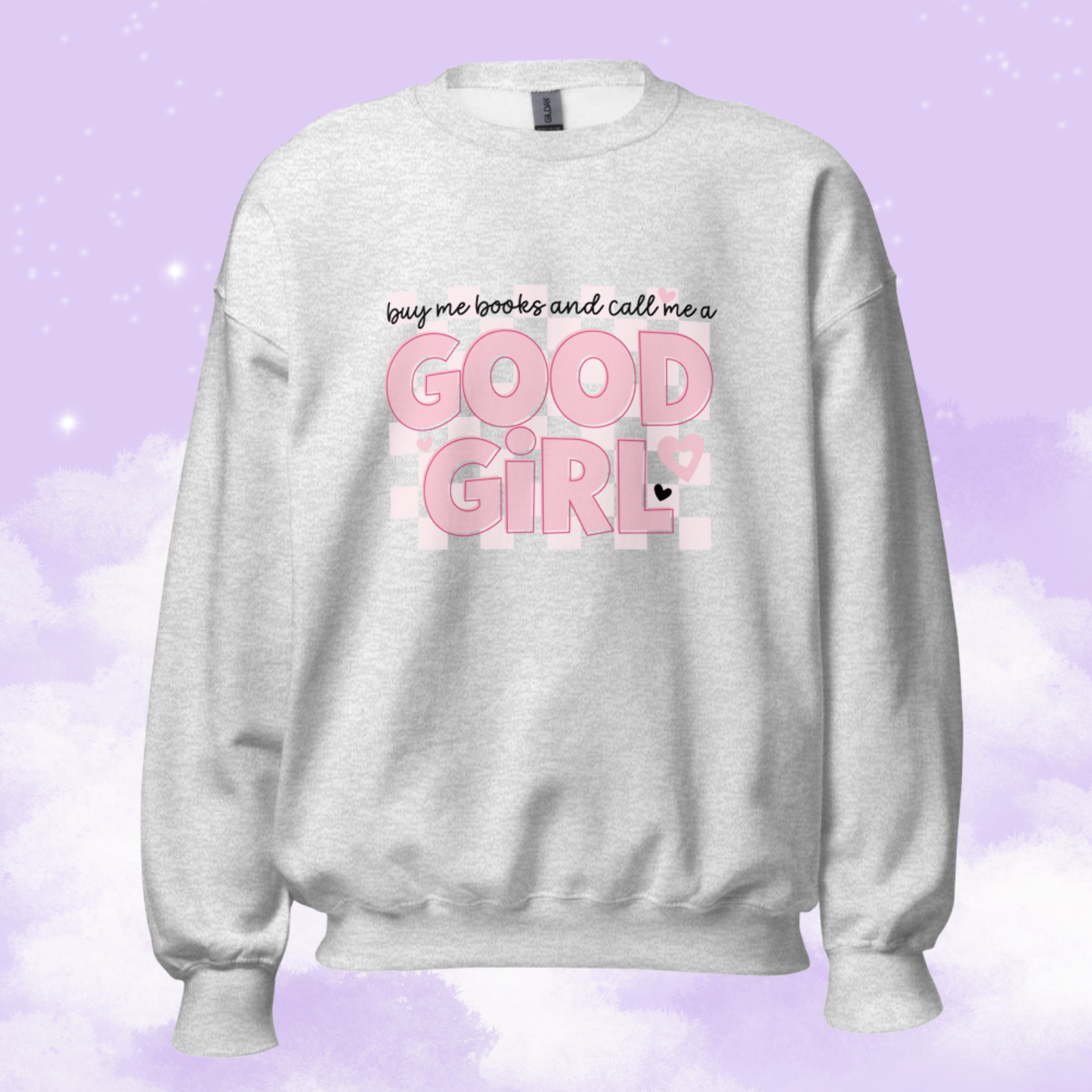 Buy Me Books And Call Me A Good Girl Unisex Sweatshirt