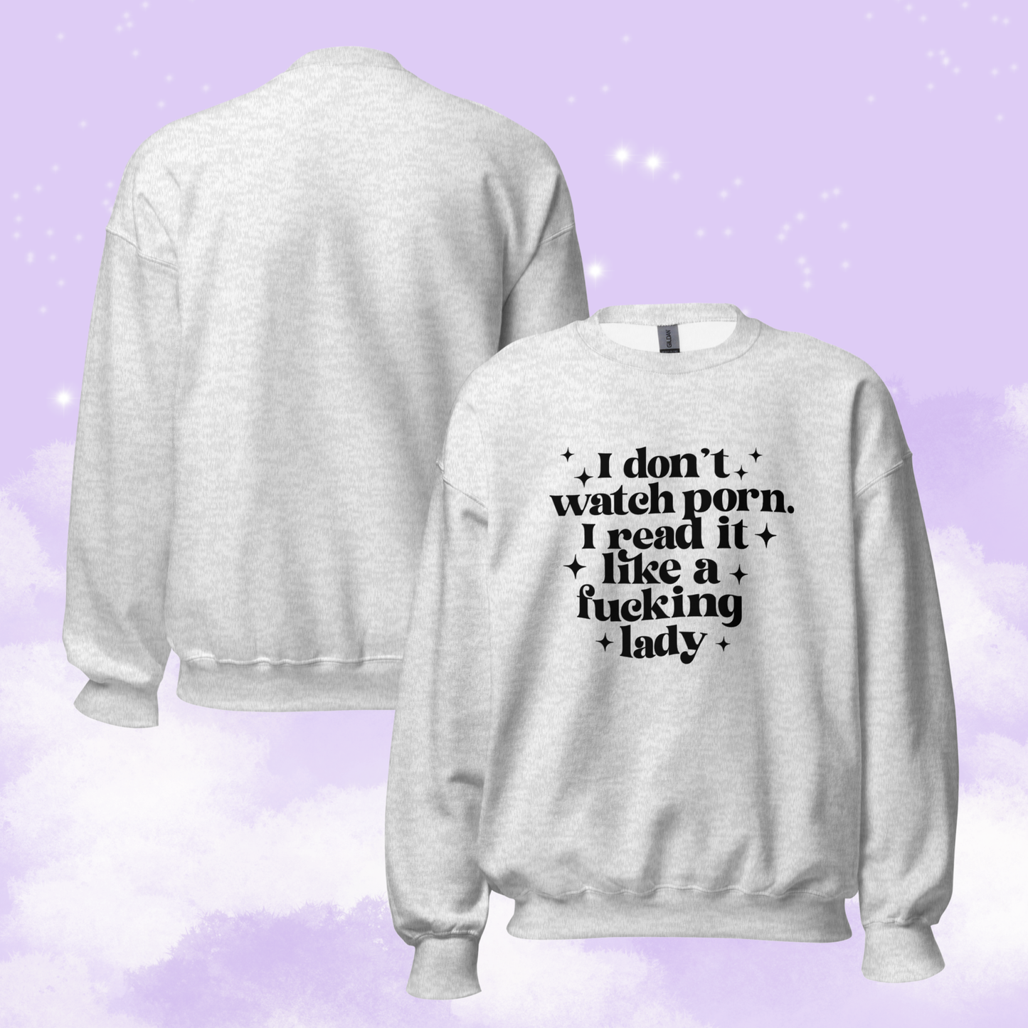 I Don't Watch Porn. I Read It Like A F**king Lady Unisex Sweatshirt