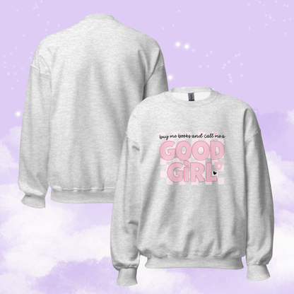 Buy Me Books And Call Me A Good Girl Unisex Sweatshirt