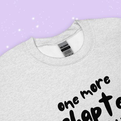 One More Chapter Before Things Get Absolutely Filthy Unisex Sweatshirt